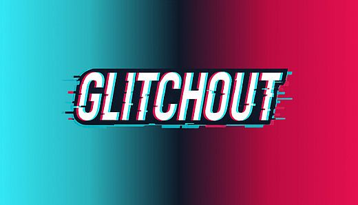 GLITCHOUT