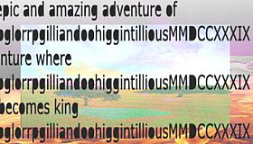 the epic and amazing adventure of gleepglorrpgilliandoohiggintilliousMMDCCXXXIX the adventure where gleepglorrpgilliandoohiggintilliousMMDCCXXXIX lives and becomes king gleepglorrpgilliandoohiggintilliousMMDCCXXXIX