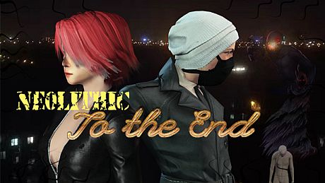 [Neolithic]To the End Game