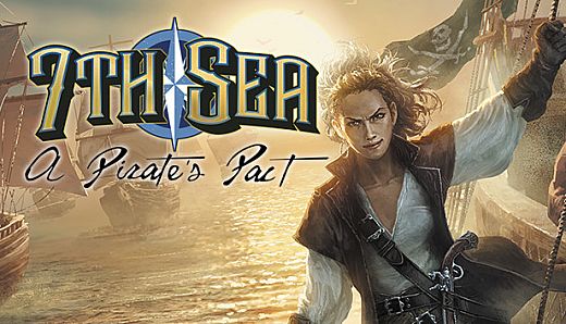 7th Sea: A Pirate's Pact