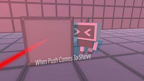 When Push Comes To Shove Game