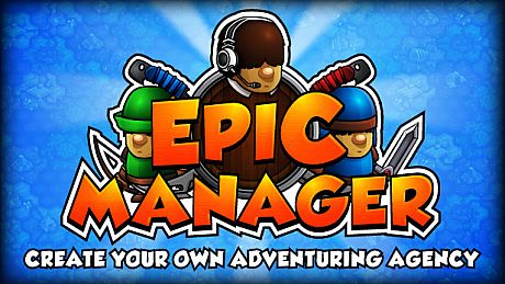 Epic Manager - Create Your Own Adventuring Agency! Game