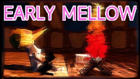 Early Mellow Game
