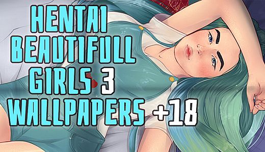 Hentai beautiful girls 3 - Wallpapers +18