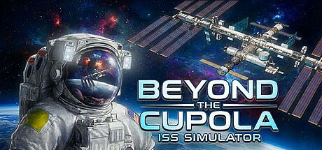 Beyond The Cupola: ISS Simulator Game