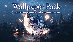 Lucy -The Eternity She Wished For- Wallpaper Pack