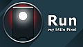 Run, my little pixel