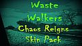 Waste Walkers Supporter Chaos Reigns Skin Pack