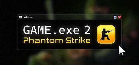 GAME.exe 2 - Phantom Strike Game
