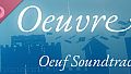 Oeuvre (Oeuf Soundtrack)