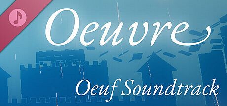 Oeuvre (Oeuf Soundtrack)
