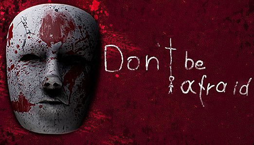 Don't Be Afraid