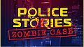 Police Stories: Zombie Case