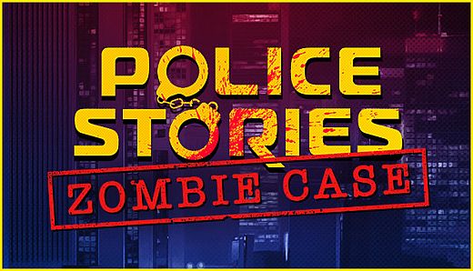 Police Stories: Zombie Case
