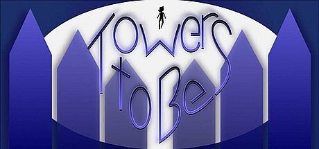Towers to Be