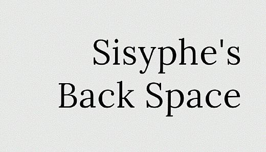 Sisyphe's Backspace