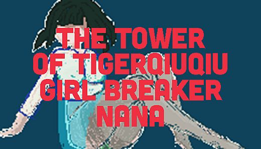 The Tower Of TigerQiuQiu Girl Breaker NaNa