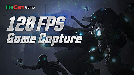 liteCam Game 5:  120 FPS Game Capture + Streamer Game