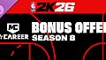 NBA 2K26 MyCAREER Season 8 Bonus Offer