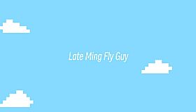 Late Ming Fly Guy