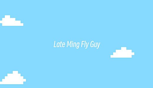 Late Ming Fly Guy