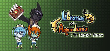 Librarian of Aquademia : The Forbidden Grimoire