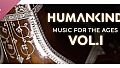 HUMANKIND - Music for the Ages, Vol. I