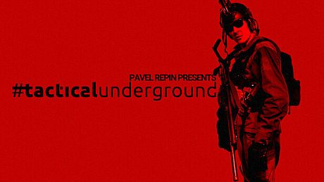 Pavel Repin`s #tacticalunderground DLC