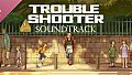 TROUBLESHOOTER: Abandoned Children - Soundtrack