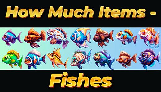 How Much Items - Fishes
