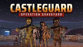 CastleGuard: Operation Graveyard
