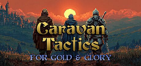 Caravan Tactics: For Gold & Glory