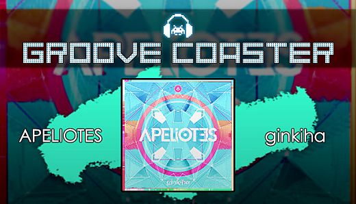 Groove Coaster - APELIOTES