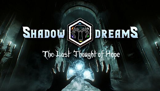 Shadow Dreams: The Last Thought of Hope