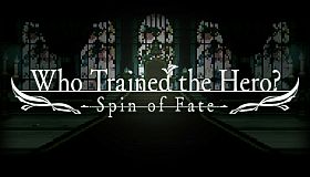 Who Trained the Hero? -Spin of Fate-