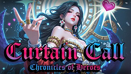 Curtain Call: Chronicles of Heroes Game