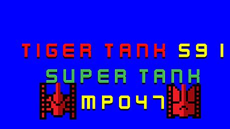 Tiger Tank 59 Ⅰ Super Tank MP047 DLC