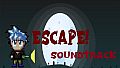 Escape! - Soundtrack