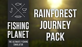 Fishing Planet: Rainforest Journey Pack
