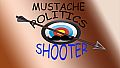 Mustache Politics Shooter