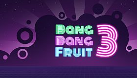 Bang Bang Fruit 3