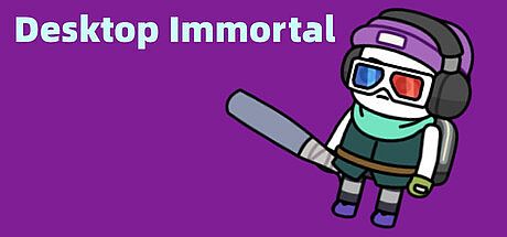 Desktop Immortal Game