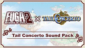 Fuga: Melodies of Steel 2 - Tail Concerto Sound Pack