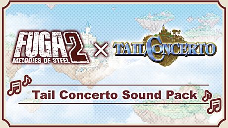 Fuga: Melodies of Steel 2 - Tail Concerto Sound Pack DLC