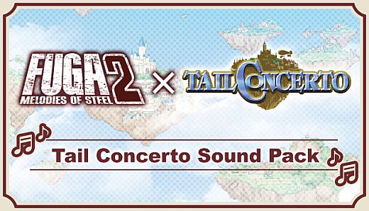 Fuga: Melodies of Steel 2 - Tail Concerto Sound Pack