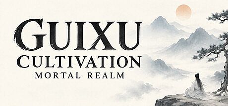 Guixu Cultivation: Mortal Realm