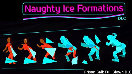 Prison Ball: Full Blown DLC: "Naughty Ice Formations" DLC