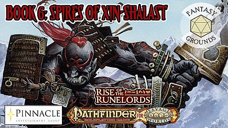 Fantasy Grounds - Pathfinder(R) for Savage Worlds: Rise of the Runelords! Book 6 - Spires of Xin-Shalast DLC
