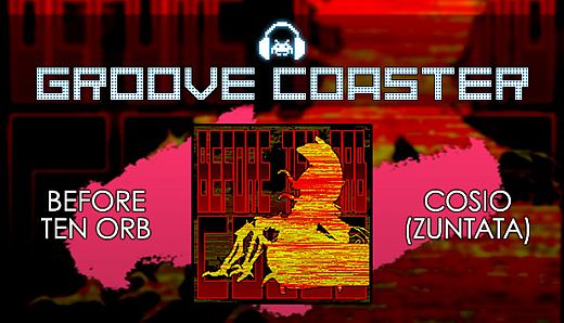 Groove Coaster - BEFORE TEN ORB