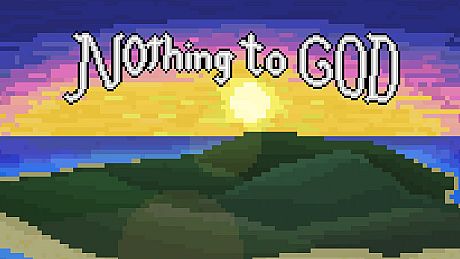 Nothing to God Game